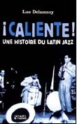Salsaloca - "Caliente une histoire du latin jazz"